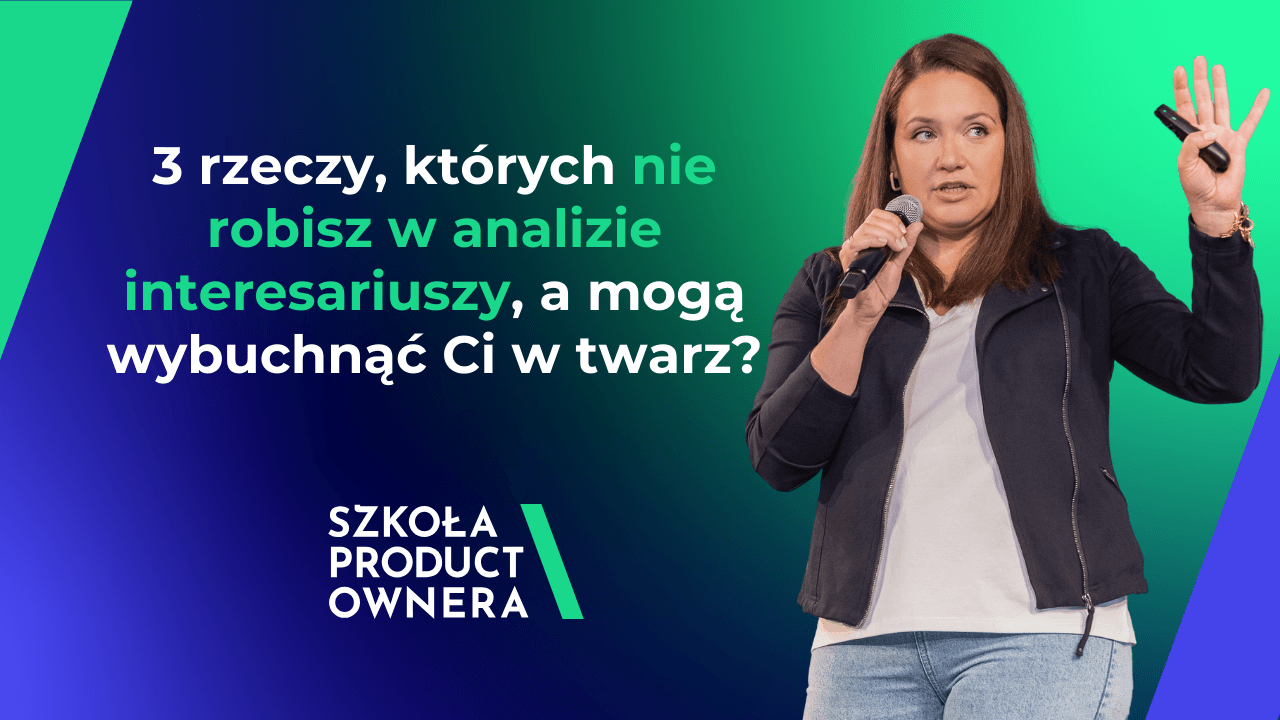 Promowanie treści edukacyjnych dotyczących analizy interesariuszy w kontekście pracy Product Ownera